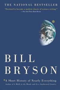 A Short History of Nearly Everything (Broadway Books 2004)