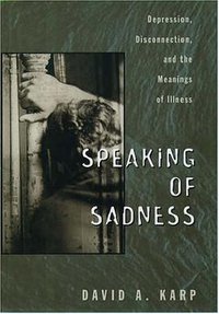 Speaking of Sadness (Oxford University Press, USA 1997)