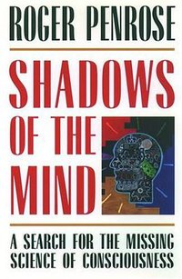 Shadows of the Mind (Oxford University Press, USA 1996)