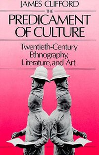 The Predicament of Culture (Harvard University Press 1988)