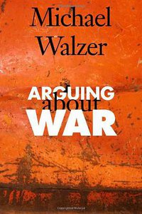 Arguing About War (Yale University Press 2004)