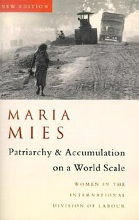 Patriarchy and Accumulation On A World Scale (Zed Books 1999)