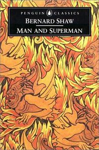 Man and Superman (Penguin Classics) (Penguin Classics 2001)