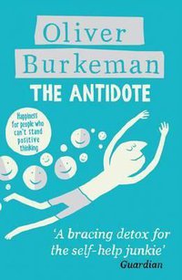 The Antidote (Farrar, Straus and Giroux; Reprint edition 2013)