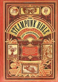 The Steampunk Bible (Abrams Image 2011)