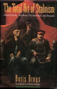 The Total Art of Stalinism (Princeton University Press 1992)