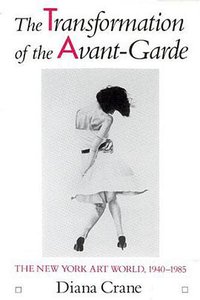 The Transformation of the Avant-Garde (University Of Chicago Press 1989)