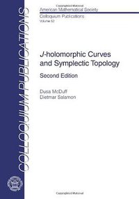 J-Holomorphic Curves and Symplectic Topology (2nd)