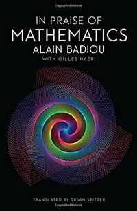 In Praise of Mathematics (Polity 2016)