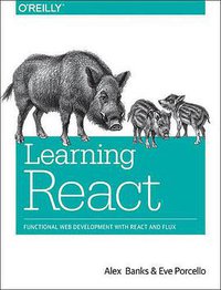 Learning React (O′Reilly 2016)