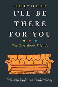 I'll be there for you