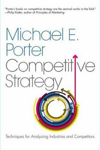 Competitive Strategy (Free Press 2004)