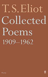 Collected Poems 1909-1962 (Faber and Faber 2002)