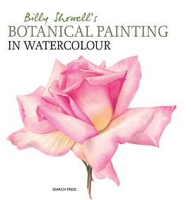 Billy Showell‘s Botanical Painting in Watercolour