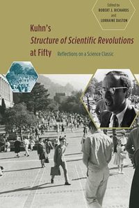 Kuhn's Structure of Scientific Revolutions at Fifty