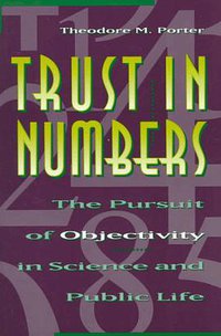 Trust in Numbers (Princeton University Press 2000)