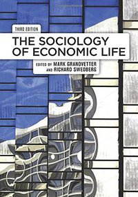 The Sociology of Economic Life (Westview Press 2011)