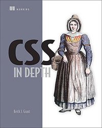 CSS in Depth (Manning Publications 2017)