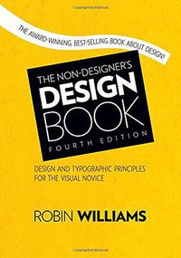 The Non-Designer's Design Book (Peachpit Press 2014)