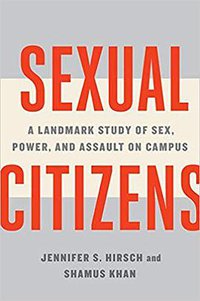 Sexual Citizens: A Landmark Study of Sex, Power, and Assault on Campus (W. W. Norton & Company 2020)