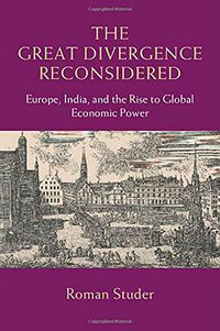The Great Divergence Reconsidered (Cambridge University Press 2015)