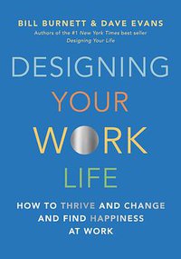 Designing Your Work Life (Random House, 2020)