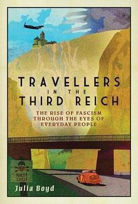 Travellers in the Third Reich (Elliott & Thompson 2017)