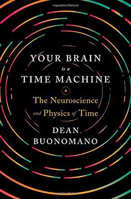 Your Brain Is a Time Machine