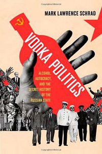 Vodka Politics (Oxford University Press 2014)