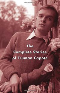 The Complete Stories of Truman Capote (Vintage 2005)