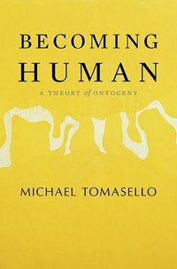 Becoming Human (Belknap Press 2019)