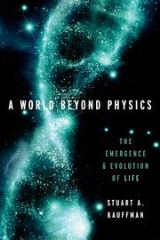 A World Beyond Physics: The Emergence and Evolution of Life (OUP 2019)