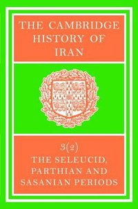 The Cambridge History of Iran, Vol 3.2 (Cambridge Univ Pr 1983)