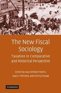 The New Fiscal Sociology (Cambridge University Press 2009)