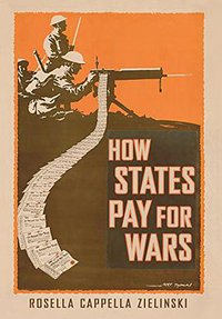 How States Pay for Wars (Cornell University Press 2016)