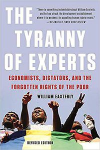 The Tyranny of Experts (Revised Edition) (Basic Books 2021)