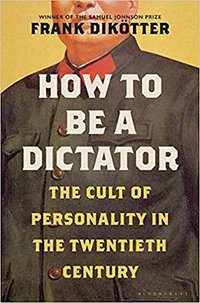 How to Be a Dictator (Bloomsbury Publishing 2019)