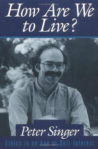 How Are We to Live? (Prometheus Books 1995)