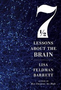 Seven and a Half Lessons About the Brain (Houghton Mifflin Harcourt 2020)