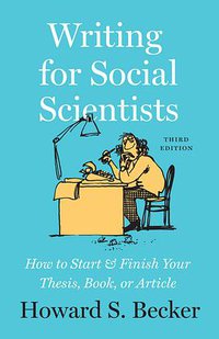 Writing for Social Scientists (University of Chicago Press 2020)