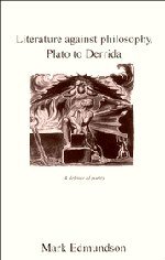 Literature against Philosophy, Plato to Derrida (Cambridge University Press 1995)