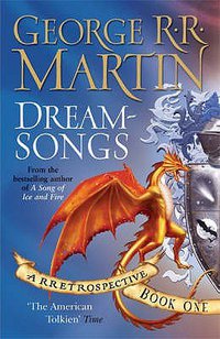 Dreamsongs I (Gollancz 2008)