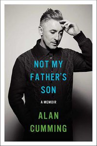 Not My Father's Son: A Memoir (Dey Street Books 2014)