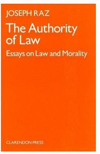 The Authority of Law (Oxford University Press, USA 1983)