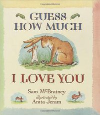 Guess How Much I Love You (Walker Books Ltd 2007)