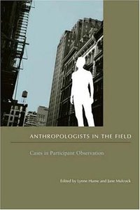 Anthropologists in the Field (Columbia Univ Pr 2004)