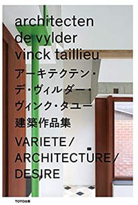 Architecten De Vylder Vinck Taillieu: Variete / Architecture / Desire