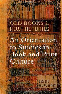 Old Books and New Histories (University of Toronto Press, Scholarly Publishing Division 2006)