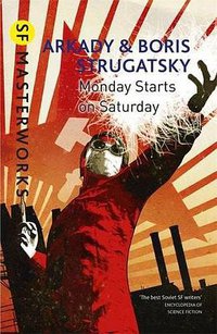Monday Starts on Saturday (Gollancz 2016)