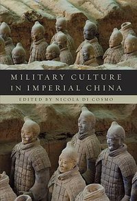 Military Culture in Imperial China (Harvard University Press 2009)